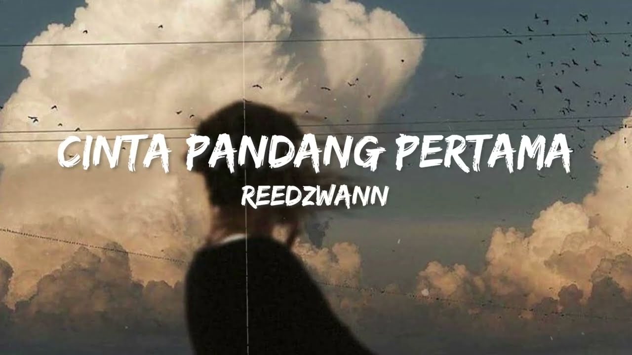 Reedzwann - Cinta Pandang Pertama (Lirik Video)