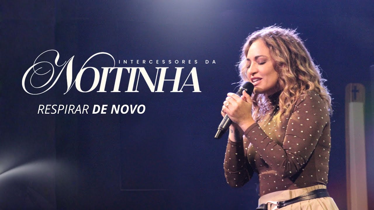Respirar de Novo | Intercessores da Noitinha | Renovo Espiritual e Cura Interior para 2026