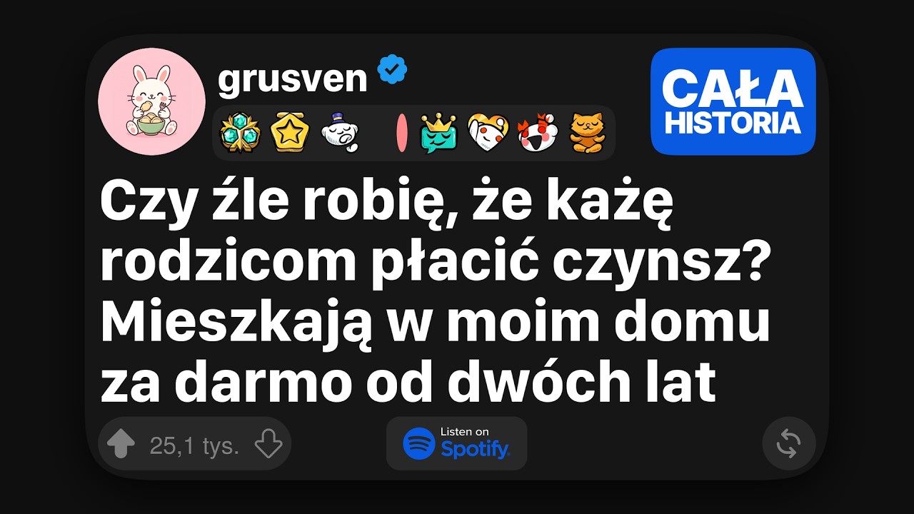 CAŁA HISTORIA Czy źle robię, że każę rodzicom płacić czynsz Mieszkają w moim domu za darmo od dw&oacute;ch