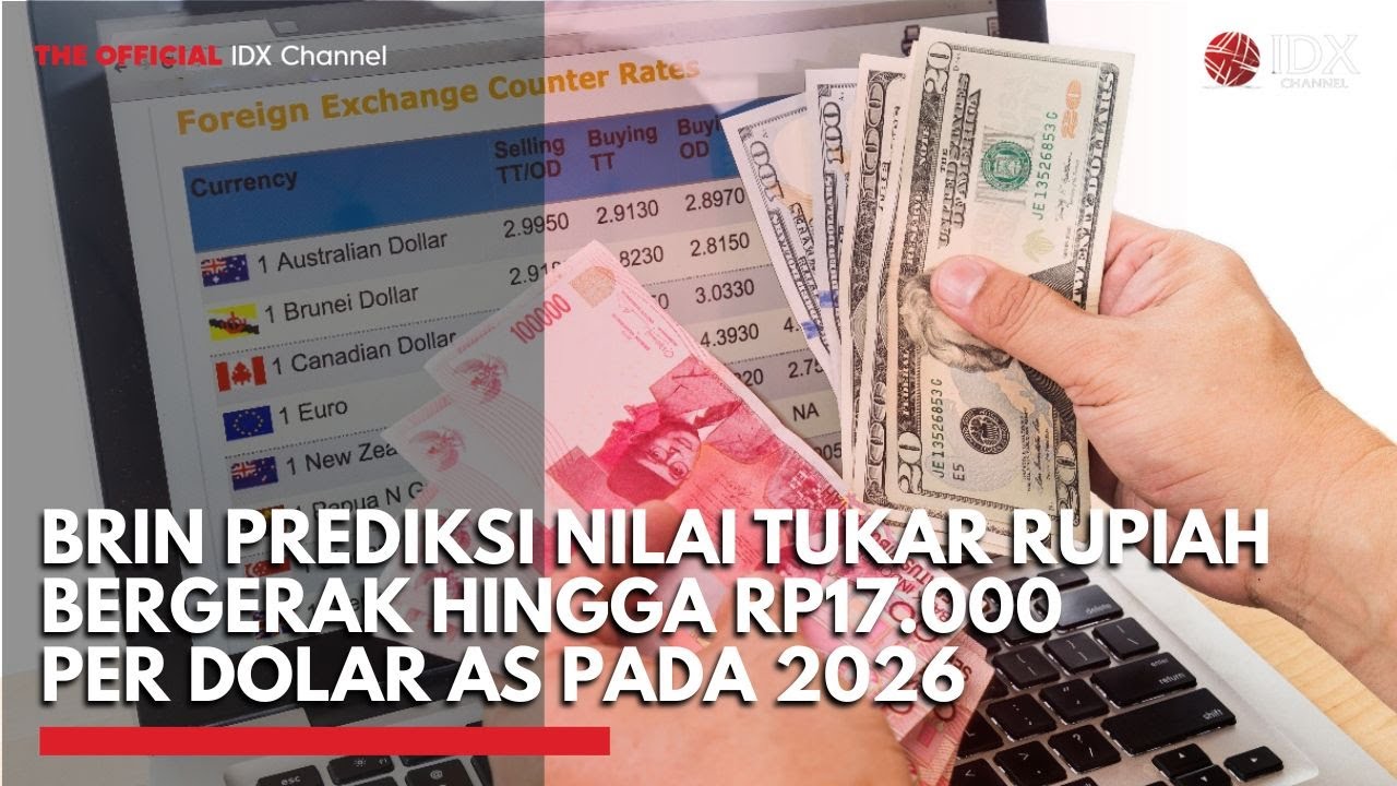 BRIN Prediksi Nilai Tukar Rupiah Bergerak hingga Rp17.000 per Dolar AS pada 2026 | 2ND SESSION
