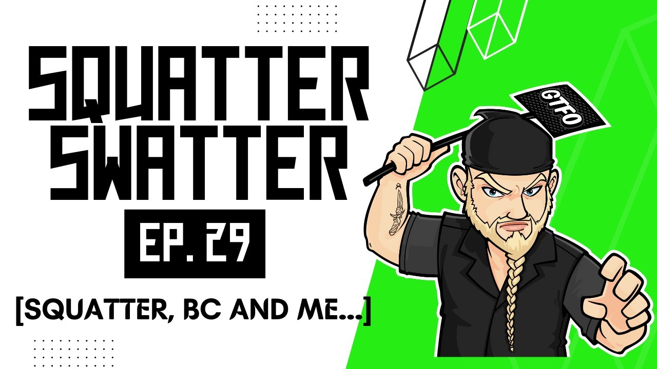 Squatter Swatter Ep. 29 [Janine the Squatter, BC and Me...] @propertyrecoveryagentcle