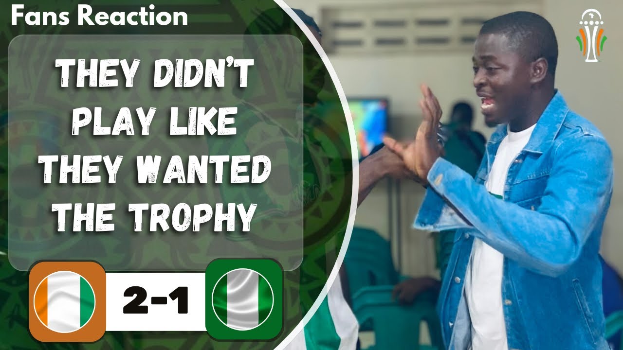 IVORY COAST 2 - 1 NIGERIA | SUPER EAGLES LOSE AFCON FINAL TO THE HOSTS | NIGERIAN FAN REACTION
