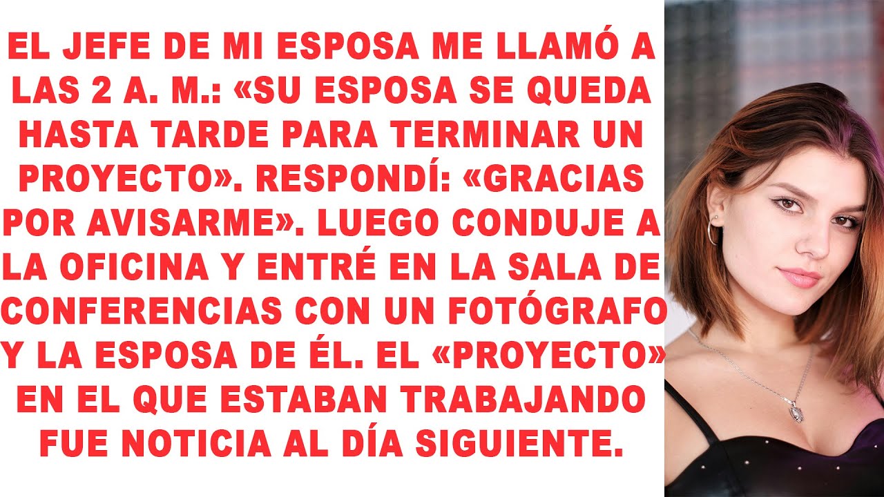 El jefe de mi esposa me llamó a las 2 a. m.: «Su esposa se queda hasta tarde para terminar un...