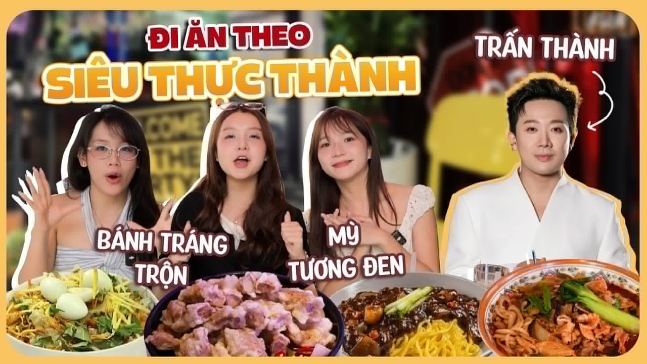 Ăn Theo SIÊU THỰC THÀNH: mì tương đen chuẩn Hàn, bánh tráng tuổi thơ của Trấn Thành !!??