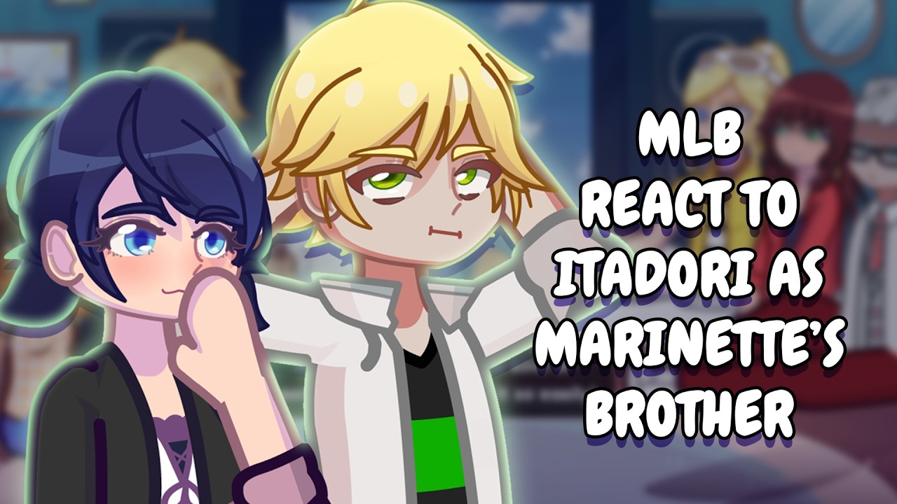 MLB React To Itadori As Marinette's Boyfriend || Gacha React