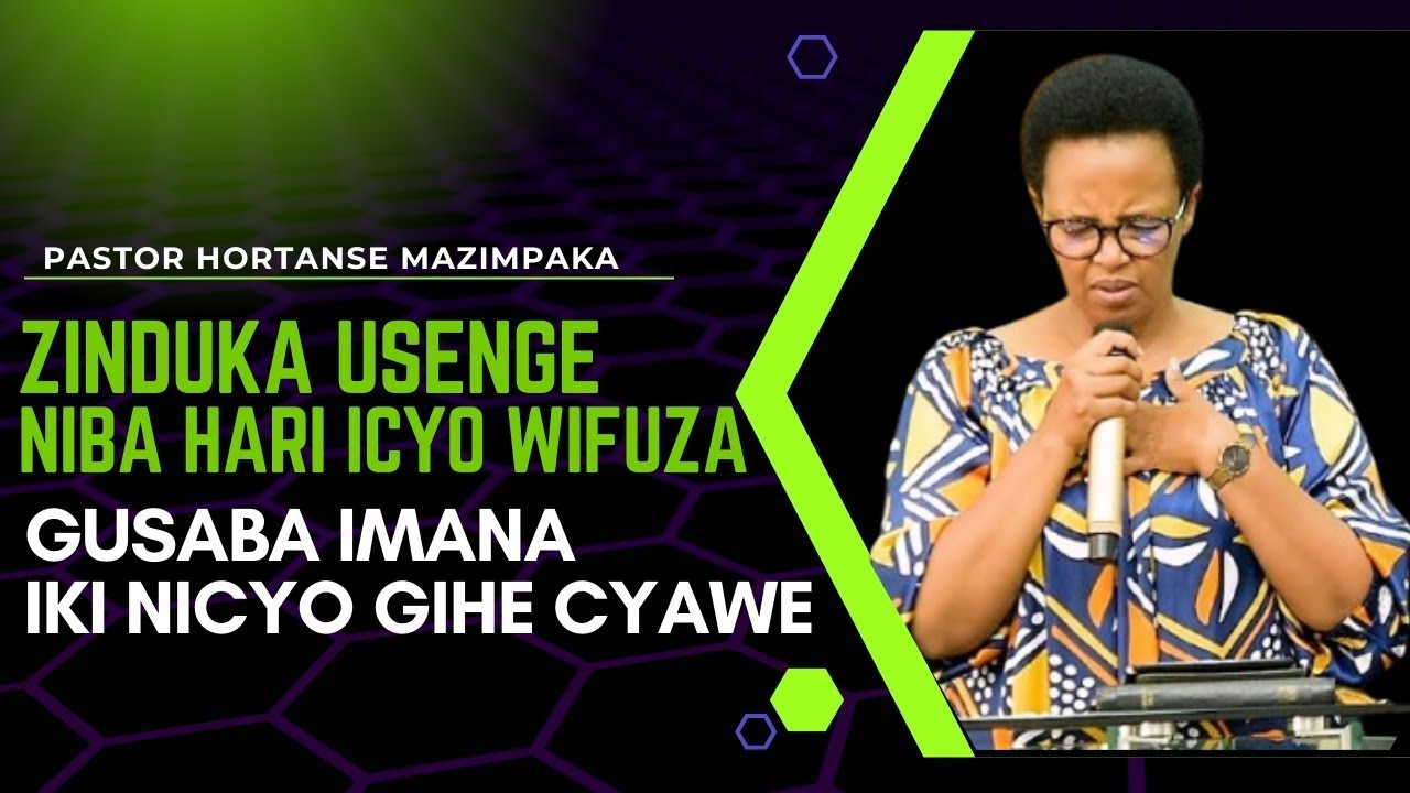 ZINDUKA USENGE WEREKA IMANA DATA IKIBAZO CY'UBUKENE UFITE AGUHE UBUKIRE🙏Pastor Hortanse MAZIMPAKA