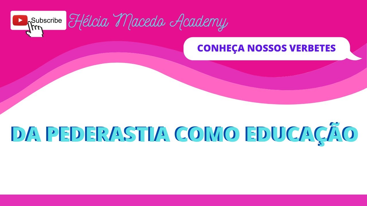 (VERBETE) DA PEDERASTIA COMO EDUCA&Ccedil;&Atilde;O
