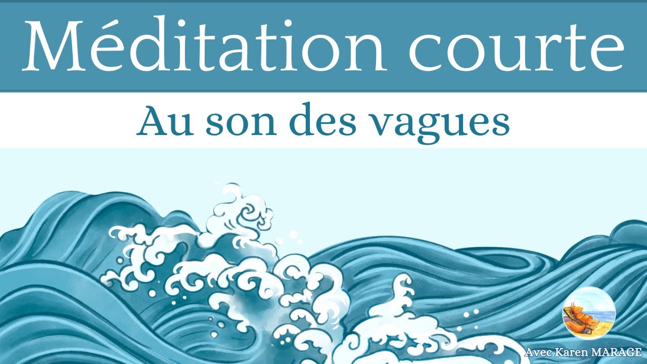 Méditation guidée 10 min au son des vagues - Pleine conscience et respiration