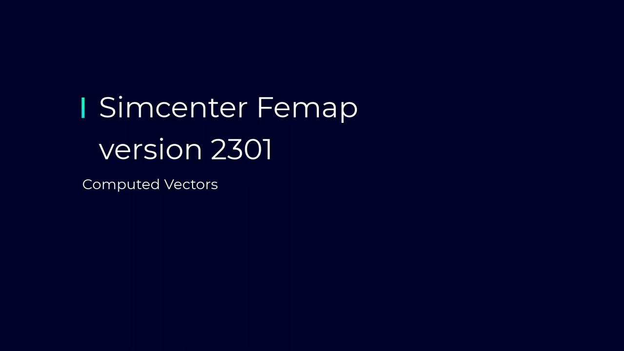 Novedad en Simcenter Femap v2301: Computed Vectors