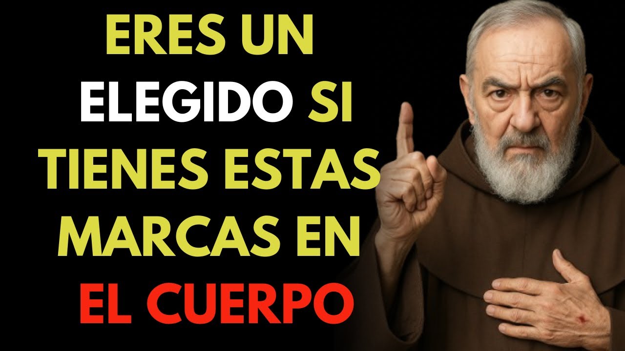4 MARCAS SECRETAS QUE REVELAN QUE TIENES UNA MISIÓN ESPECIAL — PADRE PÍO REVELA