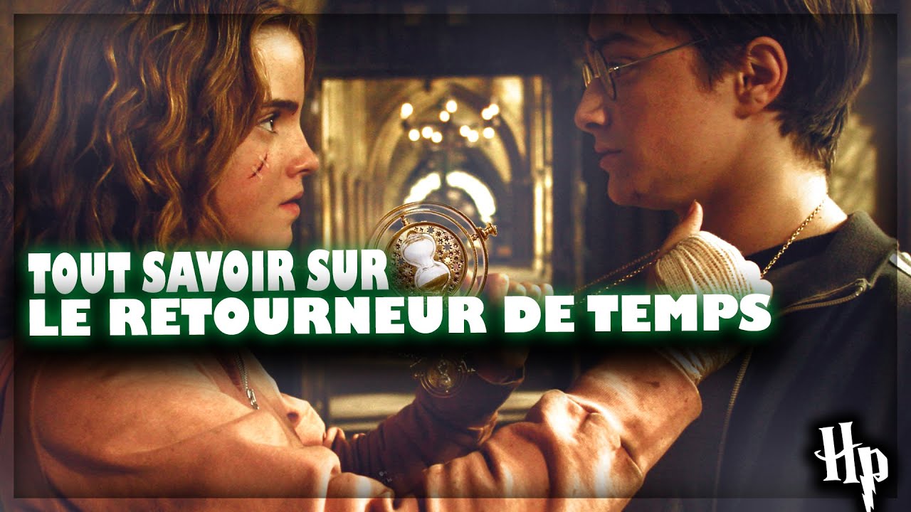 Le RETOURNEUR DE TEMPS EXPLIQUÉ dans HARRY POTTER !