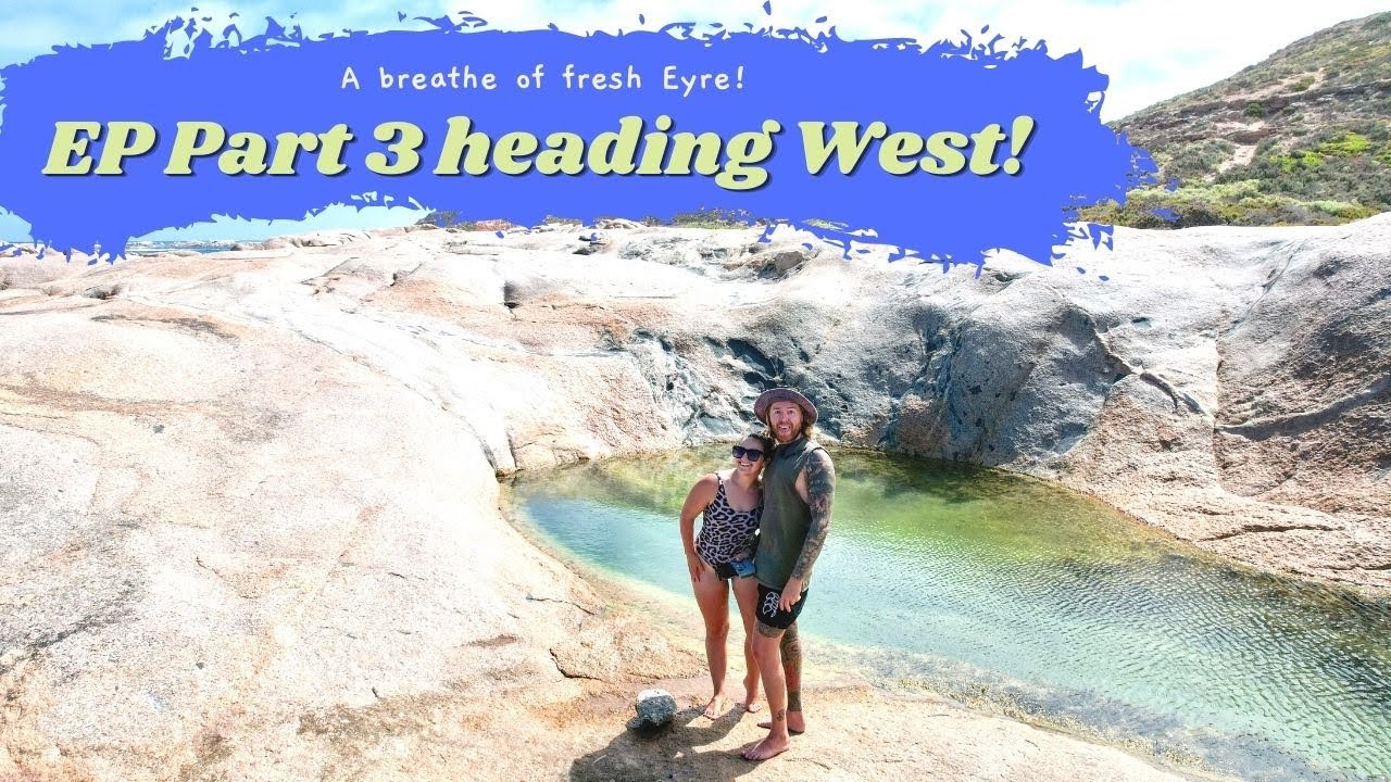 GOIN' WEST | OFF GRID BEACH CAMPING | TRAVELLING AUSTRALIA FULL TIME