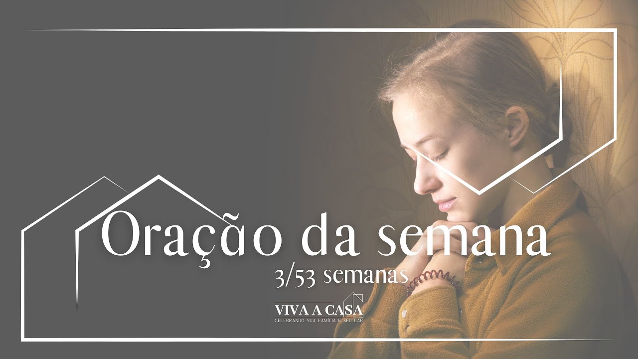 Haja luz - 3/53 oração da semana #oraçãosemanal