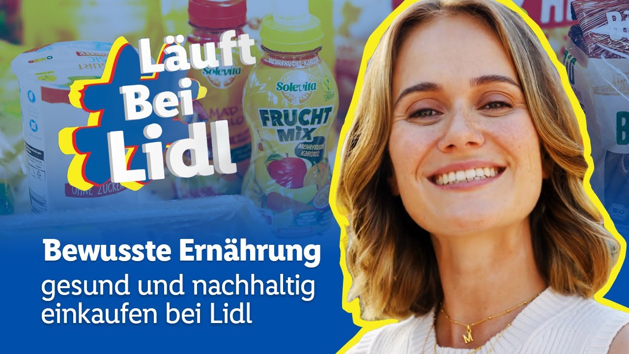 #LäuftBeiLidl | S5 | Opener | Bewusste Ernährung – gesund und nachhaltig einkaufen bei Lidl