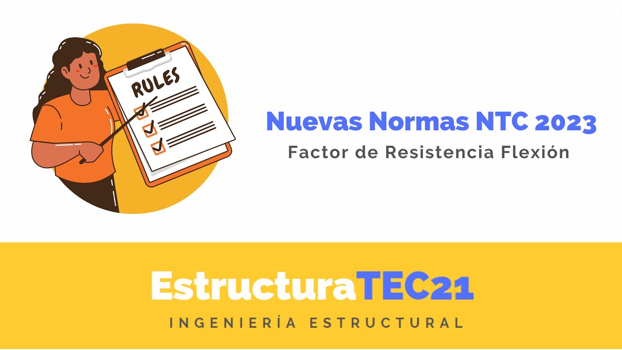 ¡Nuevas NTC 2023! Factor de Resistencia (Flexión)