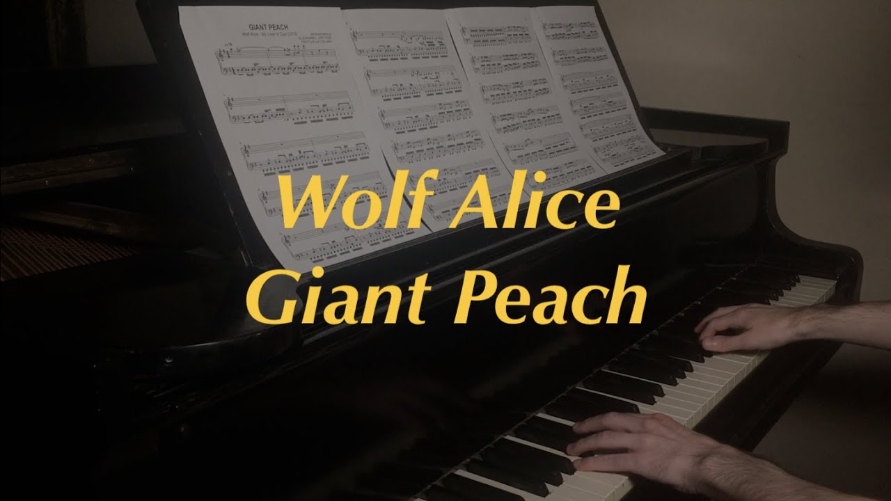 Wolf Alice - Giant Peach | Piano Cover