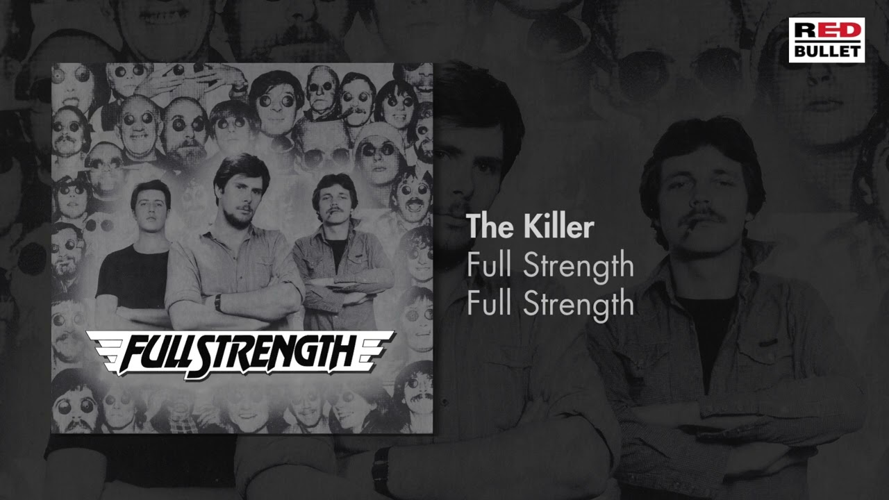 Full Strength - The Killer (Remastered)