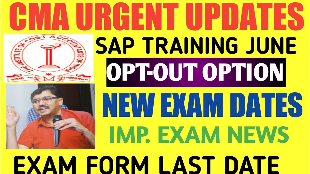 CMA EXAM UPDATE ||JUNE 2022 ||  EXAM FORM ||OPT OUT OPTIONS ||SAP TRAINING @cmabhakt711