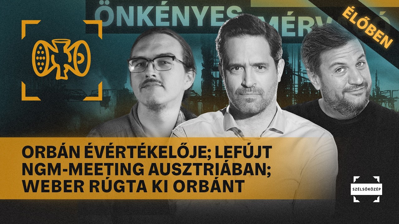 Orbán évértékelője; Lefújt NGM-meeting Ausztriában; Weber rúgta ki Orbánt | Önkényes Mérvadó #1158