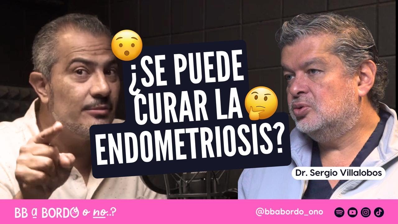 ¿Se puede curar la endometriosis? síntomas, causas y tratamiento | Dr Omar Colin y Sergio Villalobos
