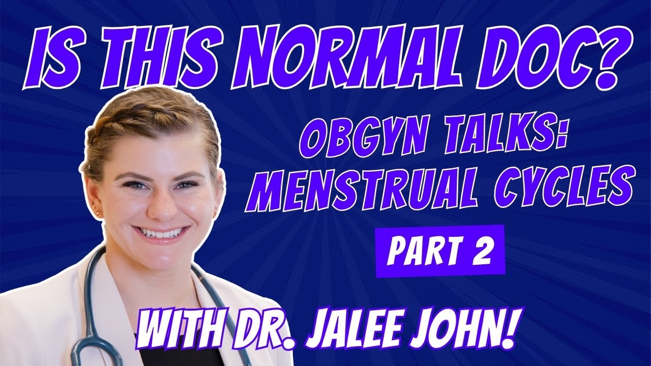 OBGYN Explains the Menstrual Cycle Pt. 2 | Is This Normal, Doc?