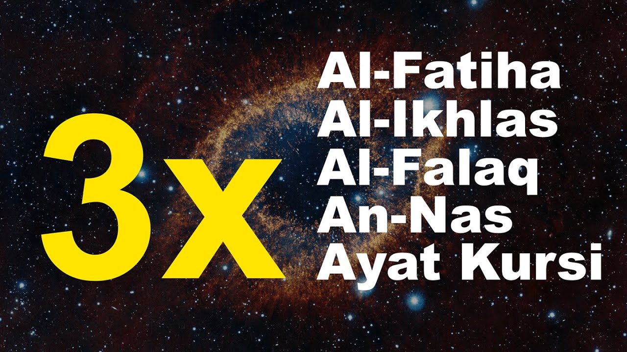 3X AL FATIHA, 3X AYAT KURSI, 3X IKHLAS, AL FALAQ, AN NAS | SIHR, MAGIC, JINN, EVIL EYE