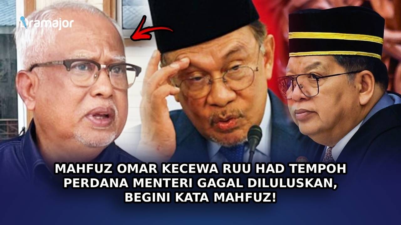 MAHFUZ OMAR Kecewa RUU Had Tempoh Perdana Menteri Gagal Diluluskan, Begini Kata Mahfuz!
