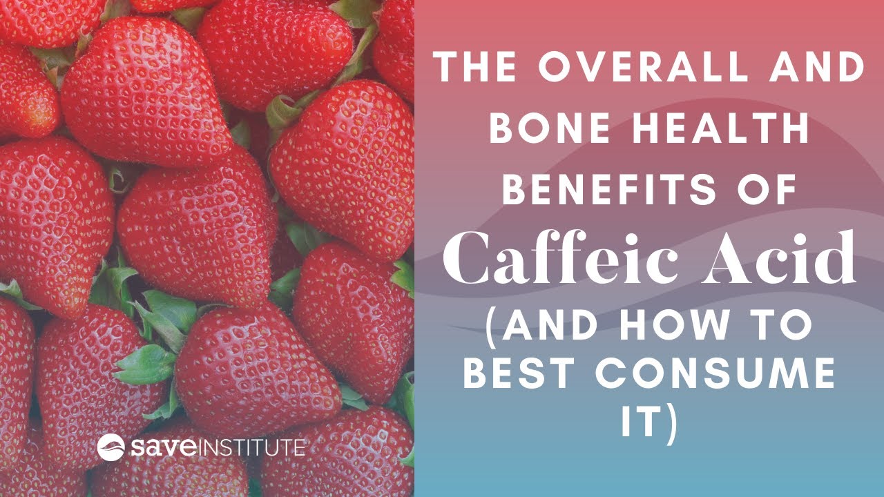 The Overall And Bone Health Benefits Of Caffeic Acid (And How To Best Consume It)