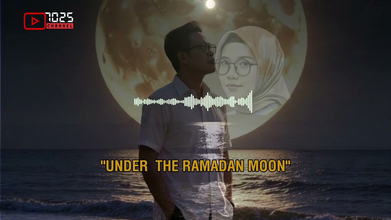 Under The Ramadan Moon #ramadan#lovesong#lyricsong