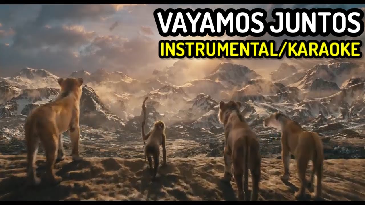VAYAMOS JUNTOS INSTRUMENTAL/KARAOKE LETRA ESPAÑOL LATINO MUFASA: EL REY LEÓN