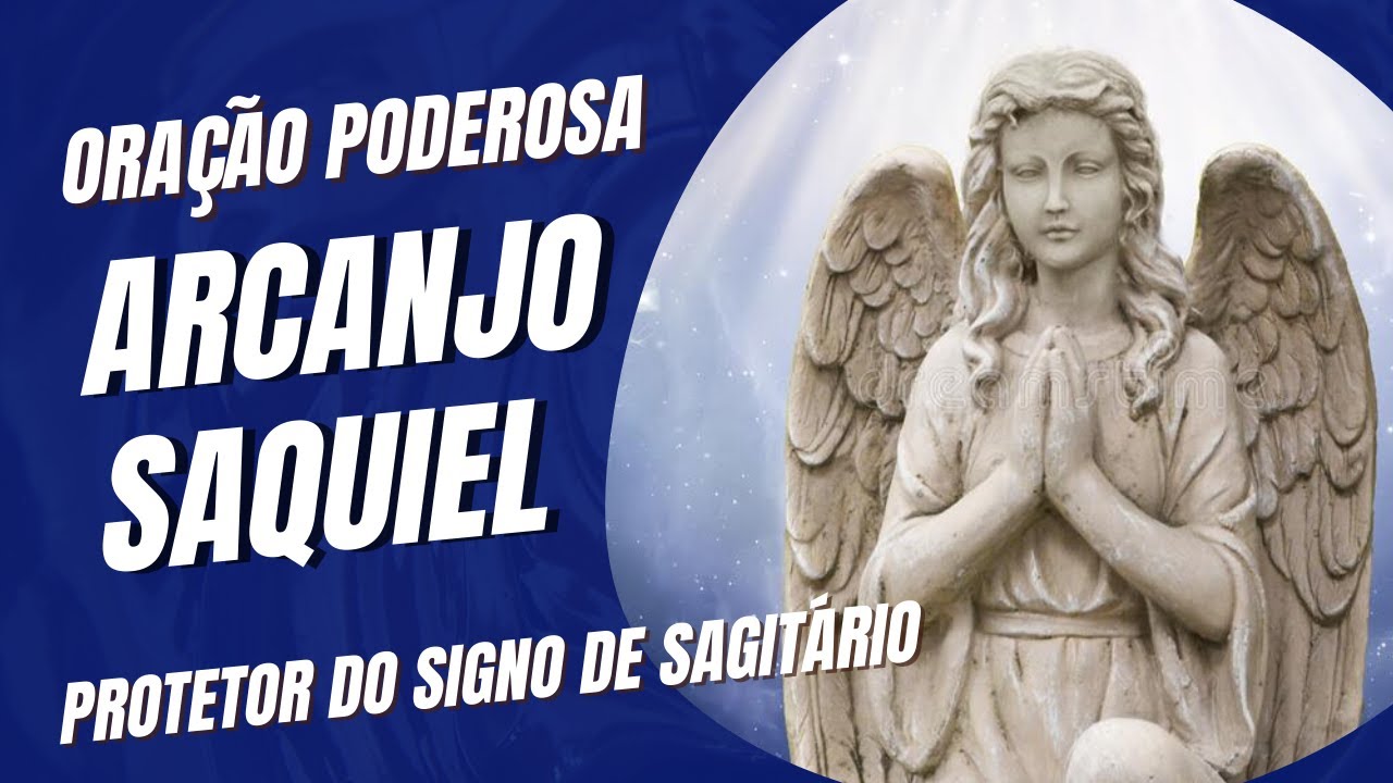 Ora&ccedil;&atilde;o ao anjo da guarda de Sagit&aacute;rio  Arcanjo Saquiel