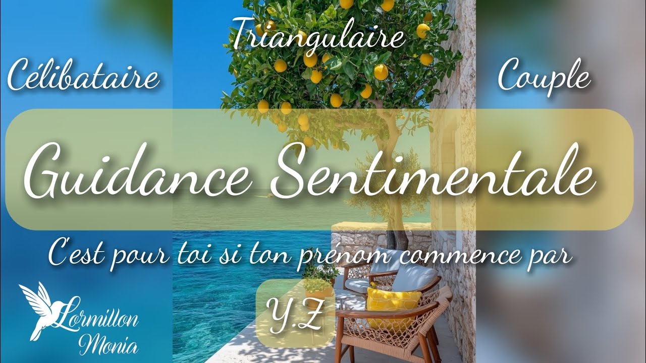 Guidance Sentimentale Pr&eacute;noms commen&ccedil;ant par Y.Z 🏝️C&eacute;libataire Couple Triangulaire #guidance #tarot 