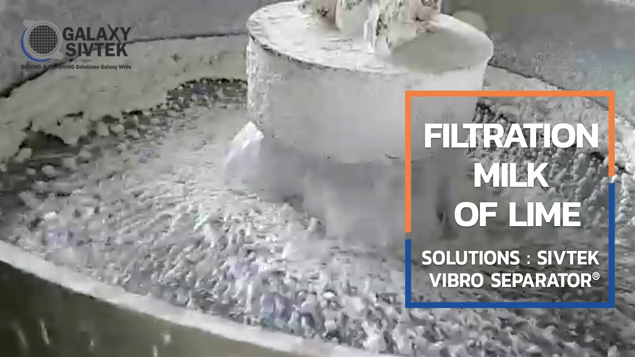 Filtration of Milk of Lime with Vibrating Sieve – Galaxy Sivtek