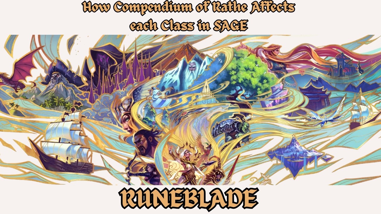 How Compendium of Rathe Impacts each Class in SAGE: Runeblade