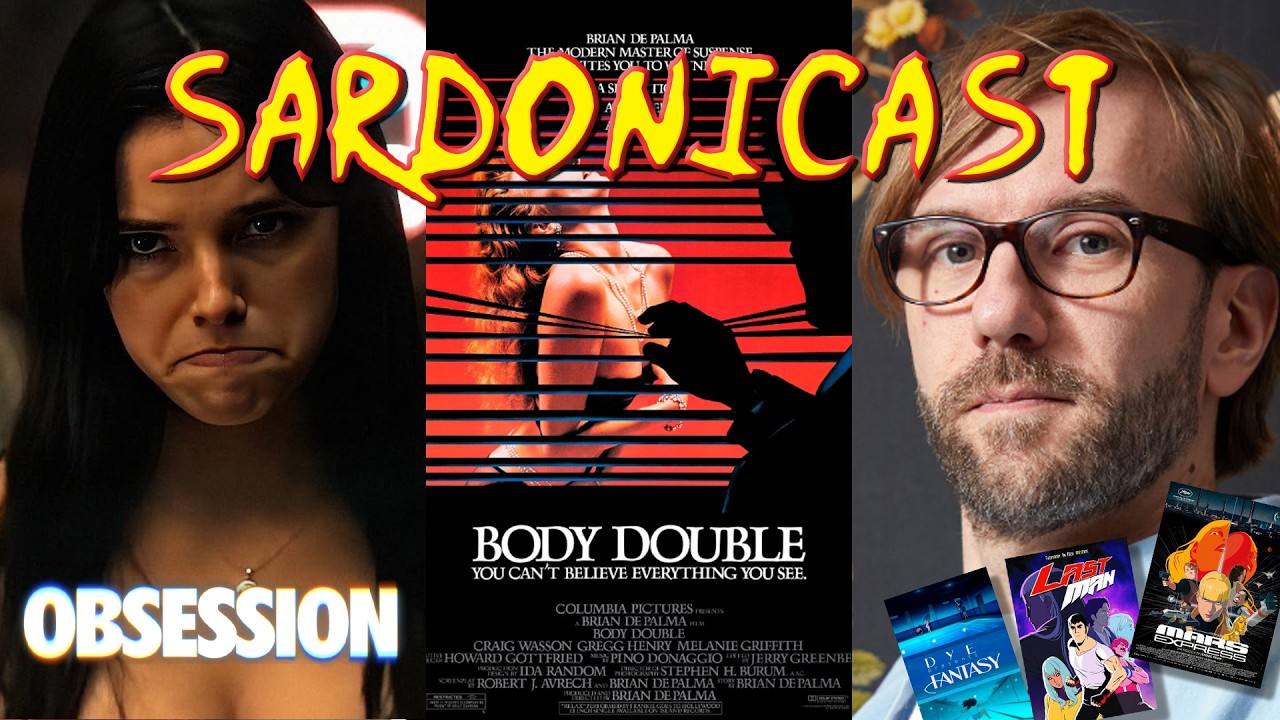 Sardonicast 216: Obsession, Body Double feat. J&eacute;r&eacute;mie P&eacute;rin