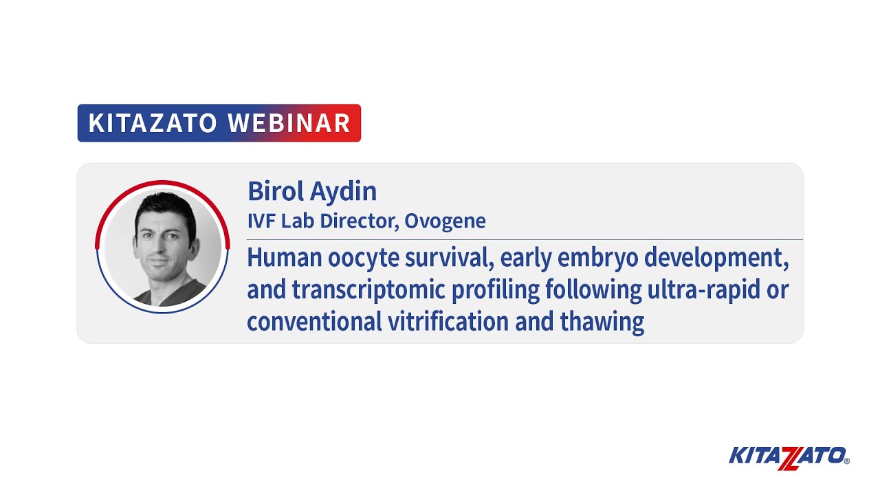 Human oocyte survival, early embryo development, ...｜Birol Aydin