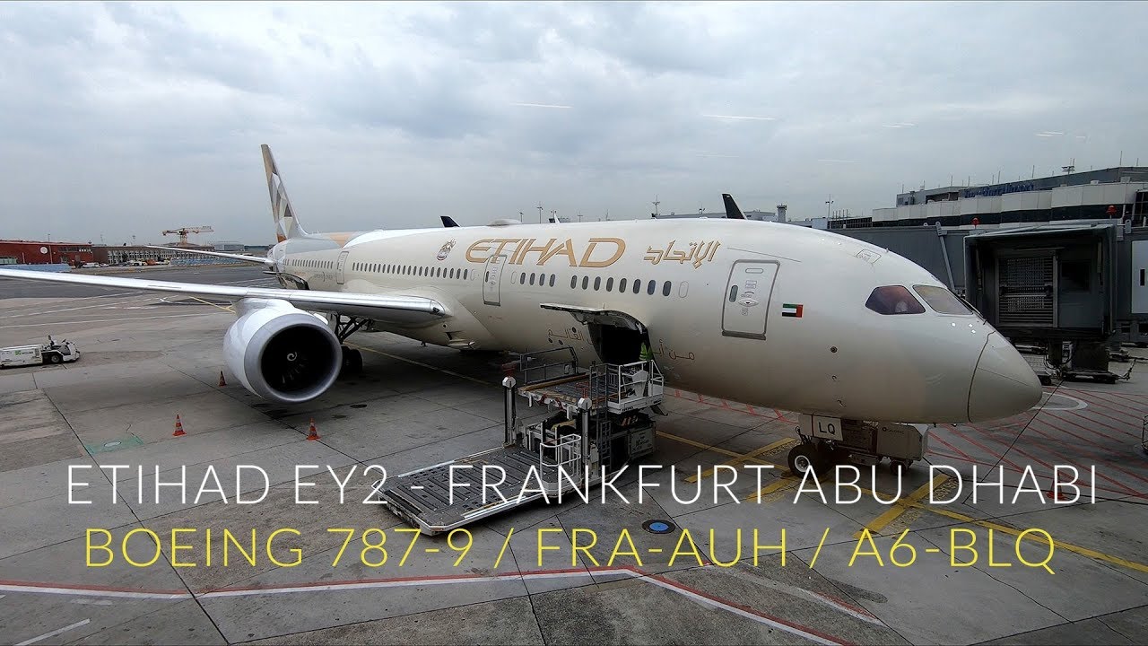 FLIGHT REPORT - ETIHAD Boeing 787-9 Dreamliner, EY2 Frankfurt FRA to Abu Dhabi AUH. Economy class.