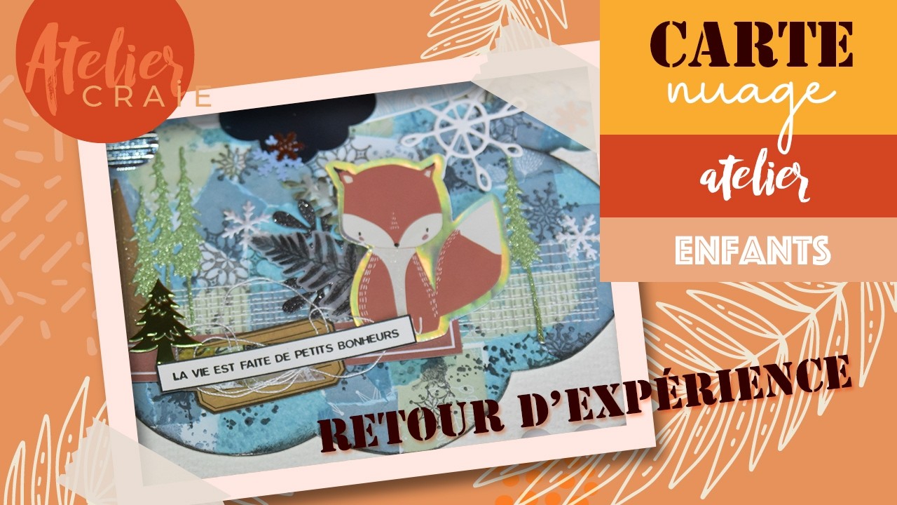 ATELIER ENFANT | Retour d'atelier | Renard & Neige | Loisirs créatifs