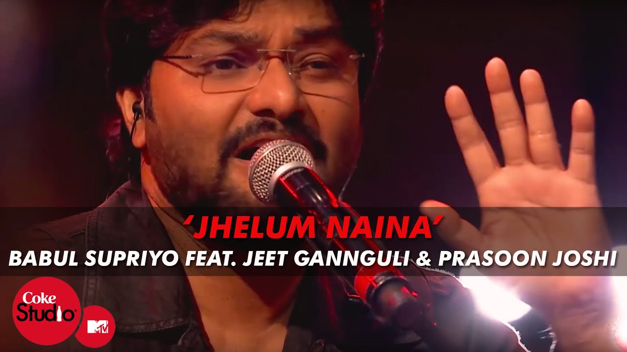'Jhelum Naina' - Babul Supriyo Feat. Jeet Gannguli & Prasoon Joshi - Coke Studio@MTV Season 4