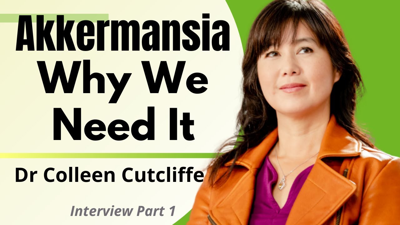 Akkermansia A Keystone Probiotic That Improves Metabolic & Gut Health | Dr Colleen Cutcliffe Ep1