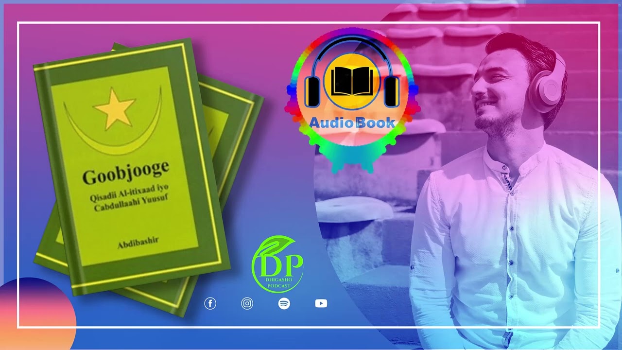 Buugga Goobjooge Qisadii Al itixaad iyo Cabdulaahi Yuusuf #Subscribe