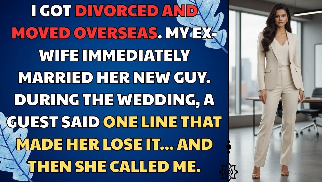 I Got Divorced And Moved Overseas. My Ex-Wife Immediately Married Her New Guy. During... Drama Story