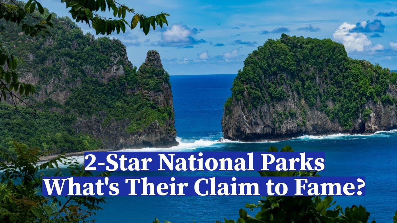 Two Star National Parks - What's their claim to fame?