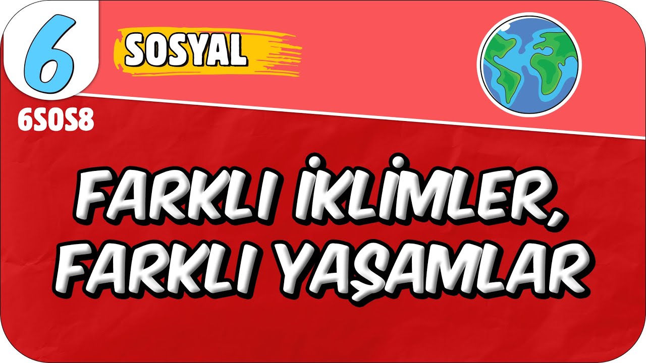 Farklı İklimler, Farklı Yaşamlar 📕 6. Sınıf Sosyal #2025