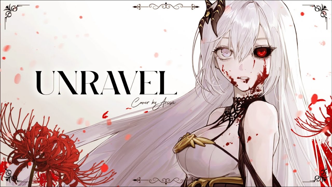 🥀 Unravel - 도쿄구울｜아리사 cover 🩸