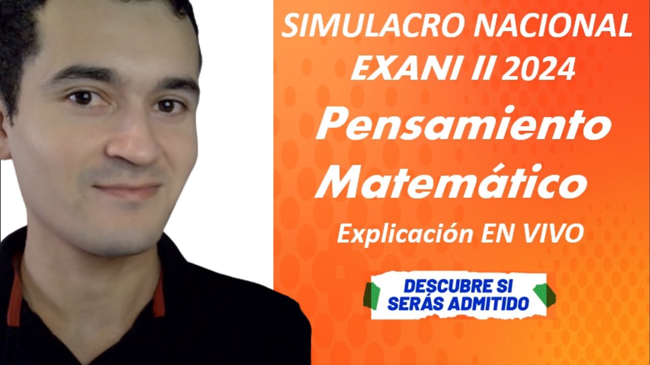 Explicación Simulacro Nacional Exani II - Abril 2024