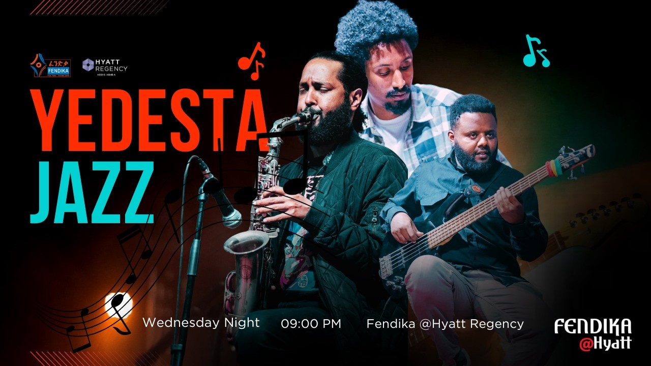 የፈንድቃ በሃያት የረቡዕ ጃዝ ሙዚቃ ምሽት - Fendika@Hyatt Wednesday Jazz Music show with Yedesta Band