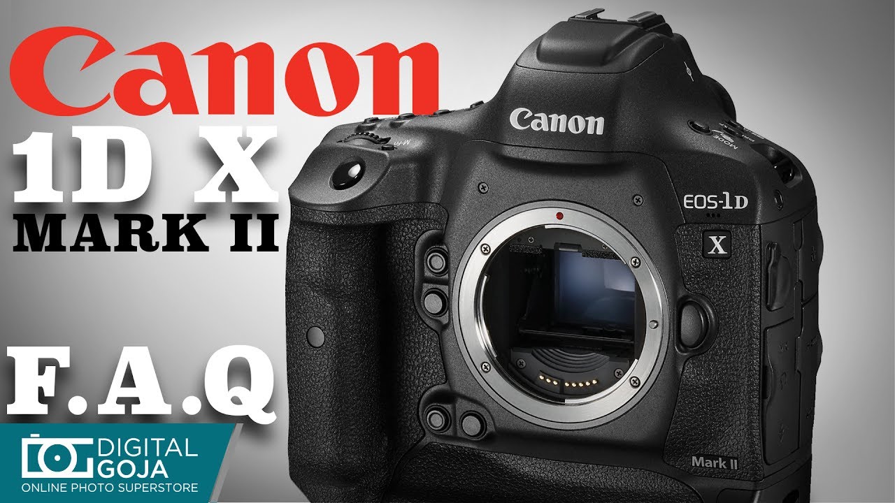 Canon 1DX Mark II | Top 15 FAQ