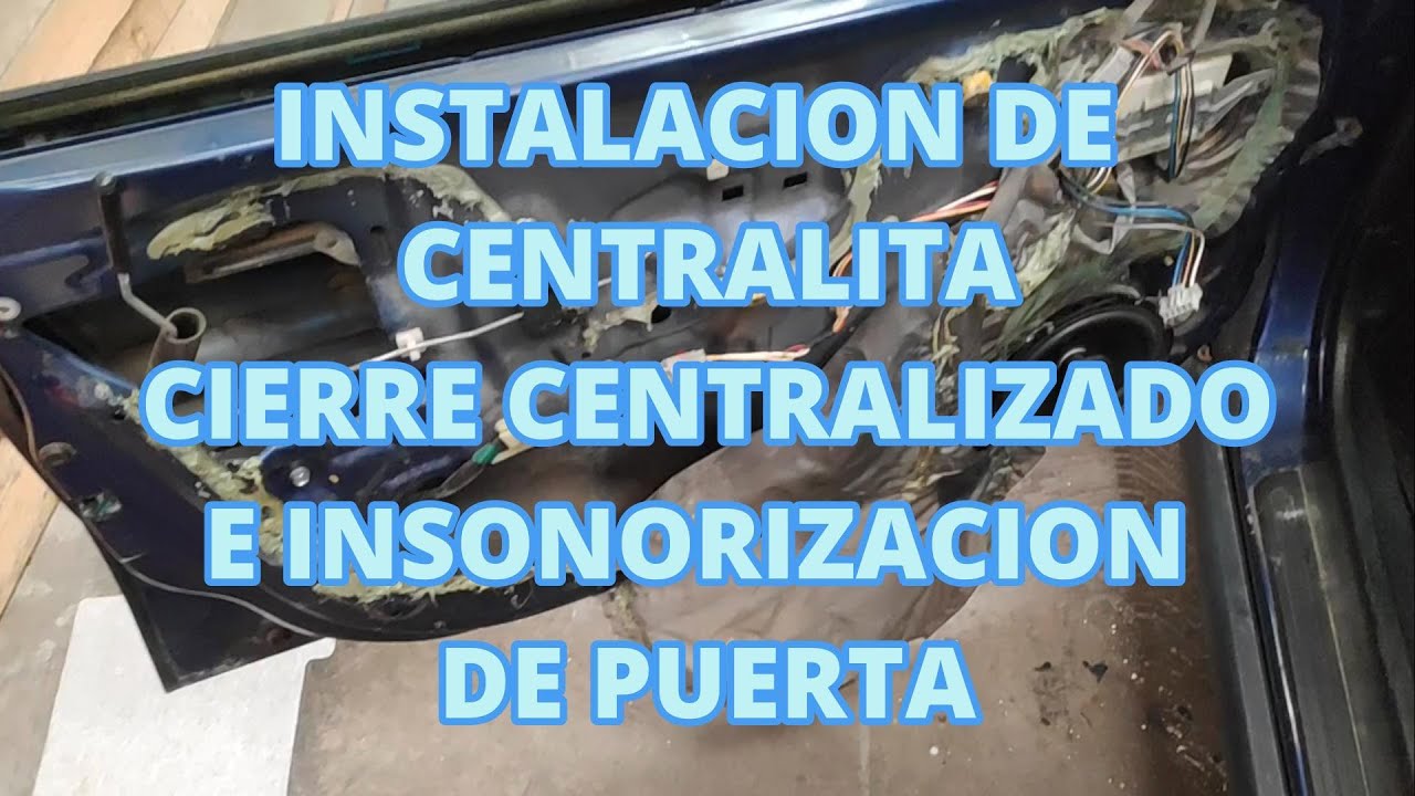 Instalar una centralita universal de cierre centralizado, aislante de puertas y mejorar el sonido