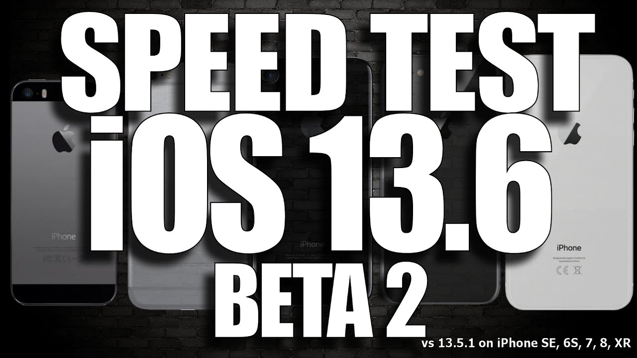 Speed Test : iOS 13.6 Beta 2 vs iOS 13.5.1 (iOS 13.6 Public Beta 2)